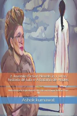 Book cover for 2 Juvenile Fiction Novels in 1; Uma história de luta e A batalha de Hades