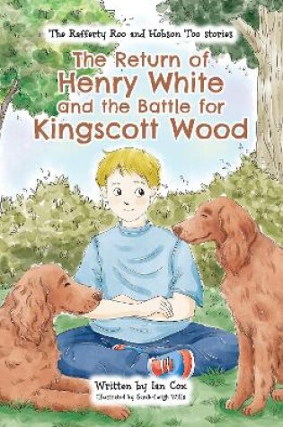 Cover of The Return of Henry White and the Battle for Kingscott Wood