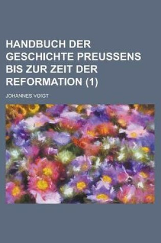 Cover of Handbuch Der Geschichte Preussens Bis Zur Zeit Der Reformation (1)