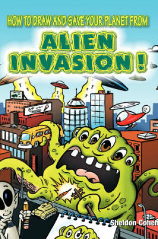 Cover of How to Draw and Save Your Planet from Alien Invasion