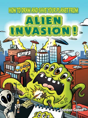 Book cover for How to Draw and Save Your Planet from Alien Invasion
