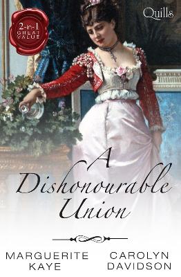 Book cover for Quills - A Dishonourable Union/Rumours That Ruined A Lady/A Marriage By Chance