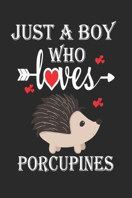 Book cover for Just a Boy Who Loves Porcupines