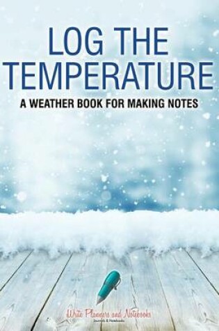 Cover of Log the Temperature