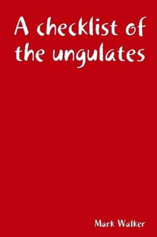 Cover of A Checklist of the Ungulates