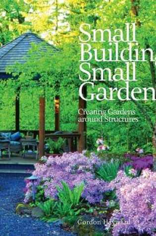 Cover of Small Buildings, Small Gardens