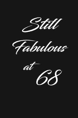 Book cover for still fabulous at 68