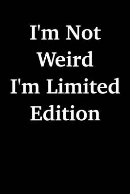 Book cover for I'm Not Weird - I'm Limited Edition