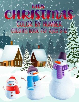 Book cover for Kids Christmas Color by Number Coloring Book for Ages 8-12