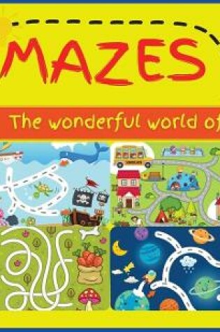 Cover of The wonderful world of MAZES