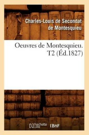 Cover of Oeuvres de Montesquieu. T2 (Ed.1827)