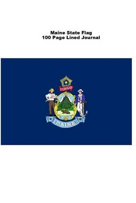 Book cover for Maine State Flag 100 Page Lined Journal