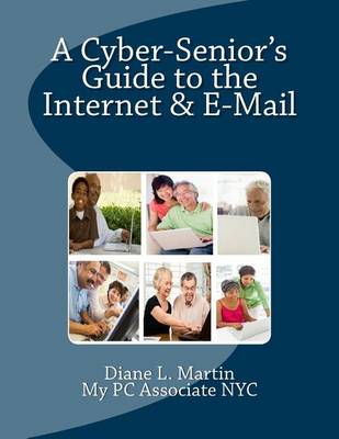 Book cover for A Cyber-Senior's Guide to the Internet & E-mail