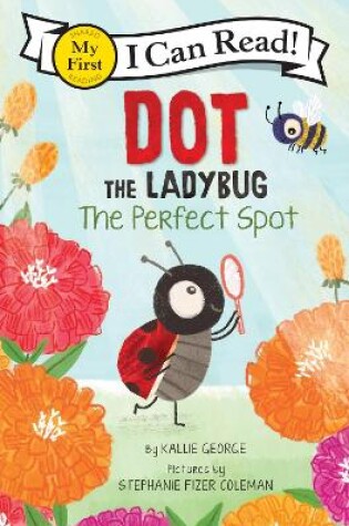 Cover of Dot the Ladybug: The Perfect Spot