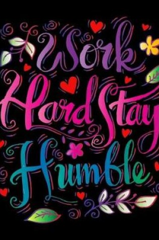 Cover of Work hard stay Humble (Inspirational Journal, Diary, Notebook)