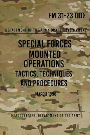 Cover of FM 31-23 Special Forces Mounted Operations Tactics, Techniques and Procedures