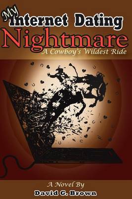 Book cover for My Internet Dating Nightmare - a Cowboy's Wildest Ride!