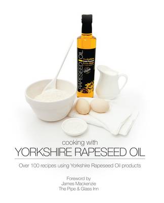 Book cover for Cooking with Yorkshire Rapeseed Oil