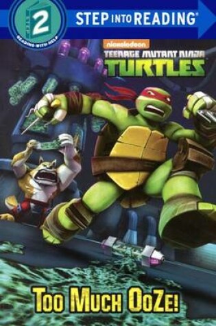 Cover of Too Much Ooze! (Teenage Mutant Ninja Turtles)