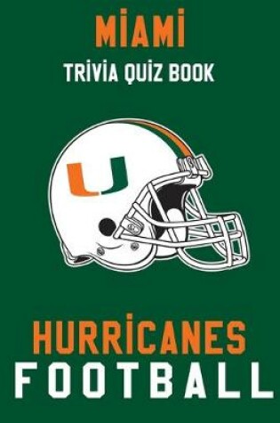 Cover of Miami Hurricanes Trivia Quiz Book - Football