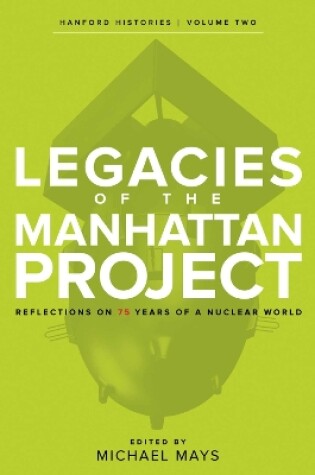 Cover of Legacies of the Manhattan Project