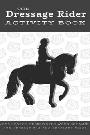 Cover of The Dressage Rider Activity Book