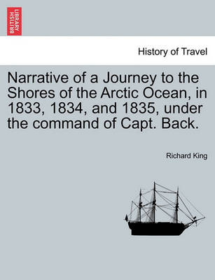 Book cover for Narrative of a Journey to the Shores of the Arctic Ocean, in 1833, 1834, and 1835, Under the Command of Capt. Back.