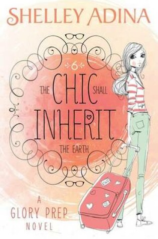 Cover of The Chic Shall Inherit the Earth