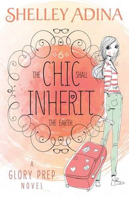 Book cover for The Chic Shall Inherit the Earth