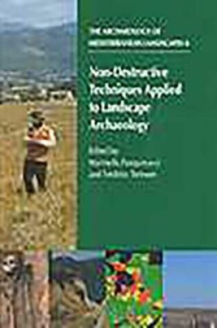 Cover of Non-Destructive Techniques Applied to Landscape Archaeology