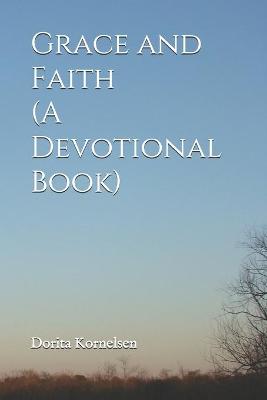 Book cover for Grace and Faith (A Devotional Book)