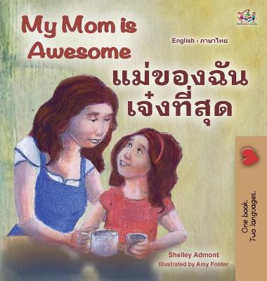 Book cover for My Mom is Awesome (English Thai Bilingual Book for Kids)