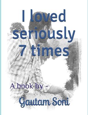 Book cover for I loved seriously 7 times