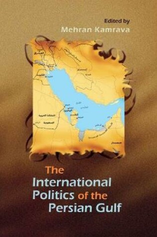 Cover of The International Politics of the Persian Gulf