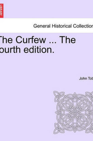 Cover of The Curfew ... the Fourth Edition.