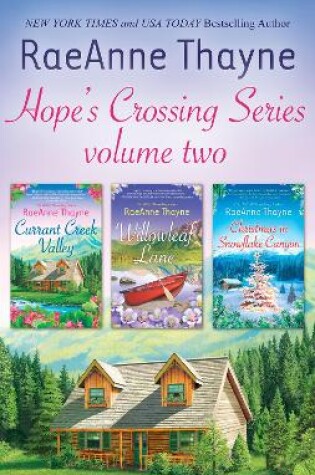 Cover of Hope's Crossing Series Volume 2/Currant Creek Valley/Willowleaf Lane/Christmas In Snowflake Canyon