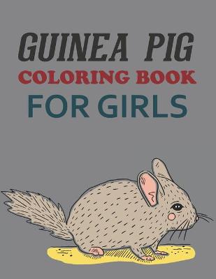 Book cover for Guinea Pig Coloring Book For Girls