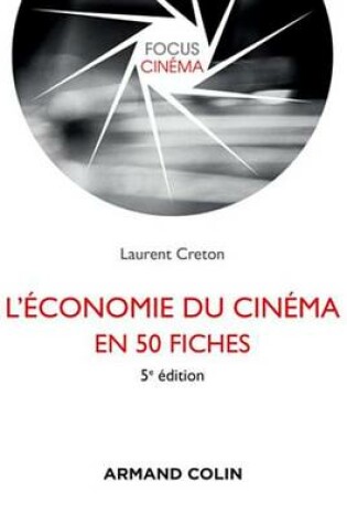 Cover of L'Economie Du Cinema En 50 Fiches - 5e Ed.