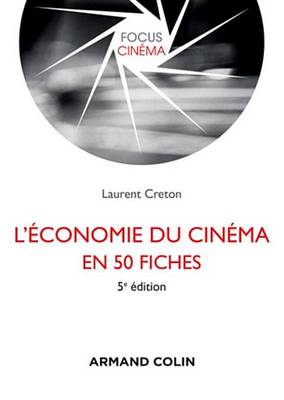 Cover of L'Economie Du Cinema En 50 Fiches - 5e Ed.