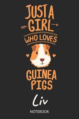 Book cover for Just A Girl Who Loves Guinea Pigs - Liv - Notebook