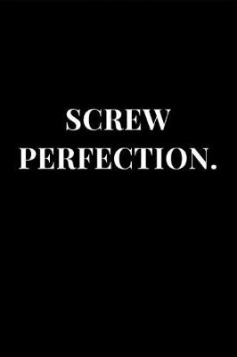 Cover of Screw Perfection.
