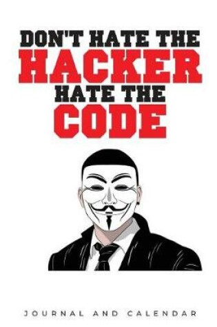 Cover of Don't Hate The Hacker Hate The Code