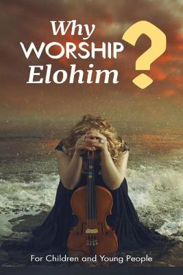 Book cover for Why Worship Elohim?