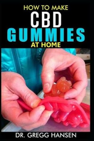 Cover of How to Make CBD Gummies at Home