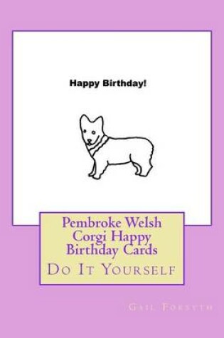 Cover of Pembroke Welsh Corgi Happy Birthday Cards