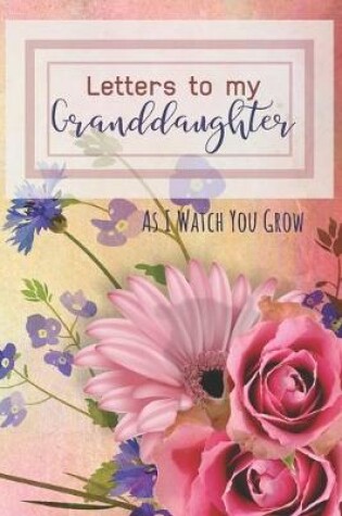 Cover of Letters to my Granddaughter Journal-Grandparents Journal Appreciation Gift-Lined Notebook To Write In-6"x9" 120 Pages Book 12