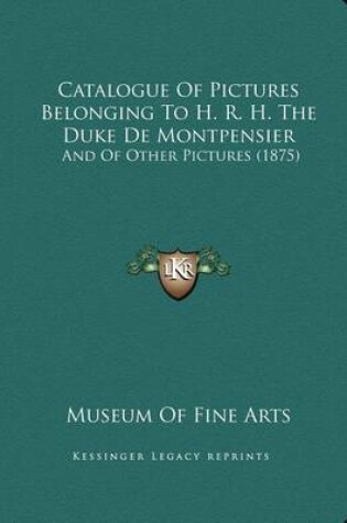 Cover of Catalogue of Pictures Belonging to H. R. H. the Duke de Montpensier