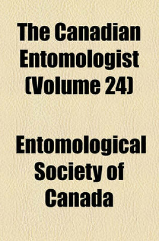 Cover of The Canadian Entomologist (Volume 24)