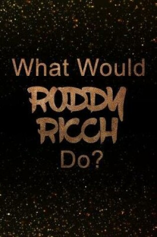 Cover of What Would Roddy Ricch Do?