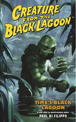 Book cover for Creature From The Black Lagoon Volume 1: Time's Black Lagoon Volume